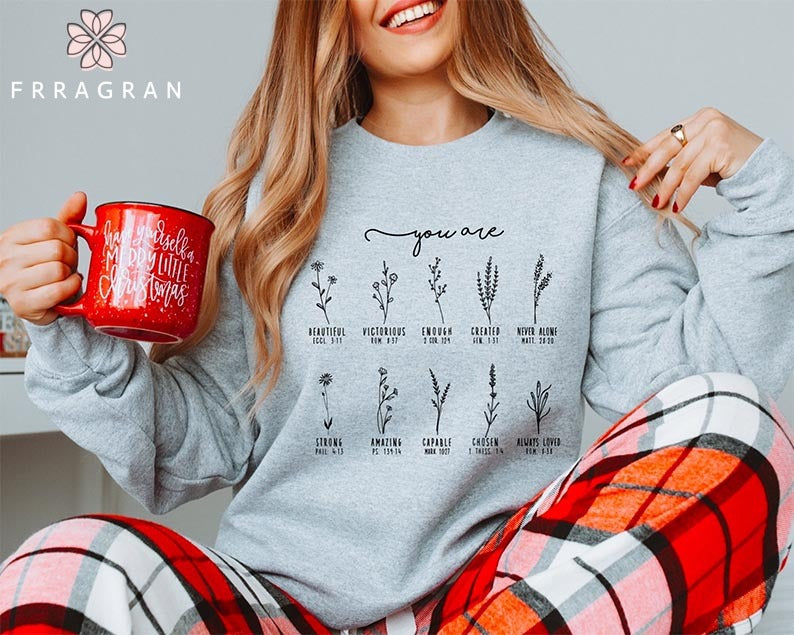 You Are Bible Verse Sweatshirt